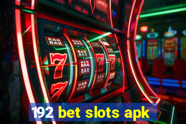 192 bet slots apk